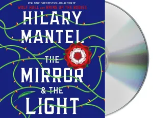 The Mirror & the Light: A Novel (Wolf Hall Trilogy, 3) Audio CD  Unabridged, March 10, 2020